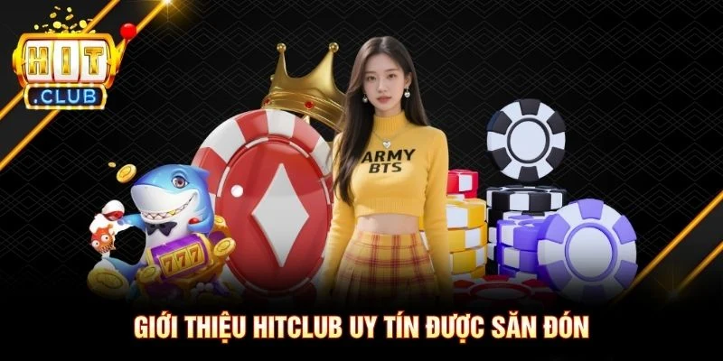 Giới thiệu Hitclub uy tín được săn đón Giới thiệu Hitclub uy tín được săn đón