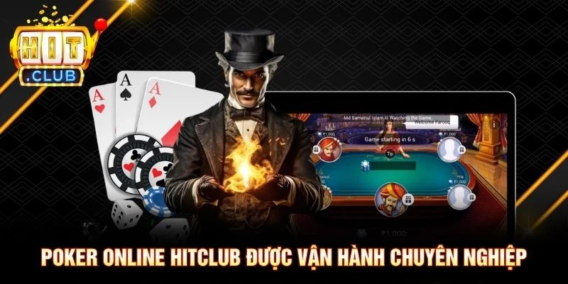Poker online Hitclub được vận hành chuyên nghiệp